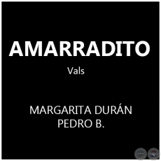AMARRADITO - Vals de MARGARITA DURN